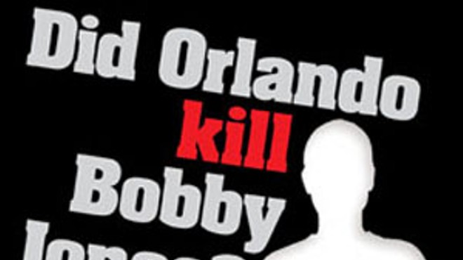 DID ORLANDO KILL BOBBY JONES?