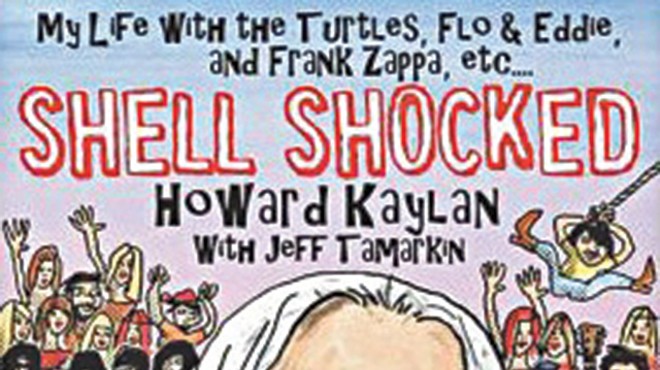 "Shell Shocked: My Life With The Turtles, Flo & Eddie, and Frank Zappa, etc."