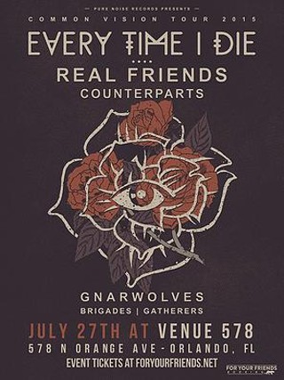 Every Time I Die, Real Friends, Counterparts, Gnarwolves, Brigades, Gatherers