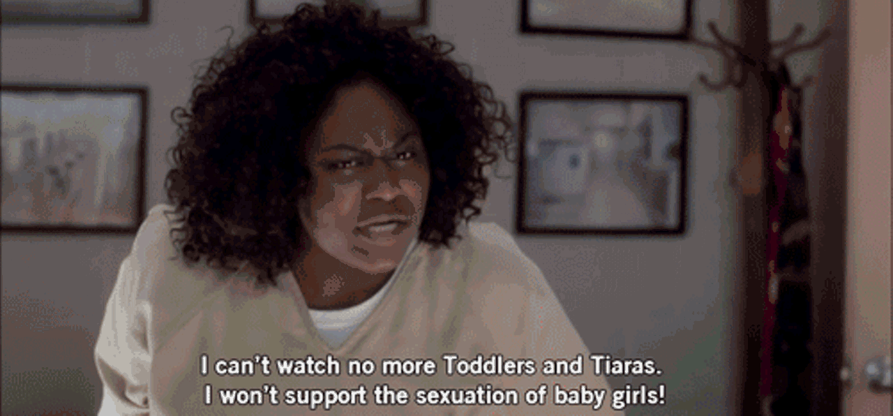 Taystee reminds us of the problematic nature of toddler beauty pageants.via