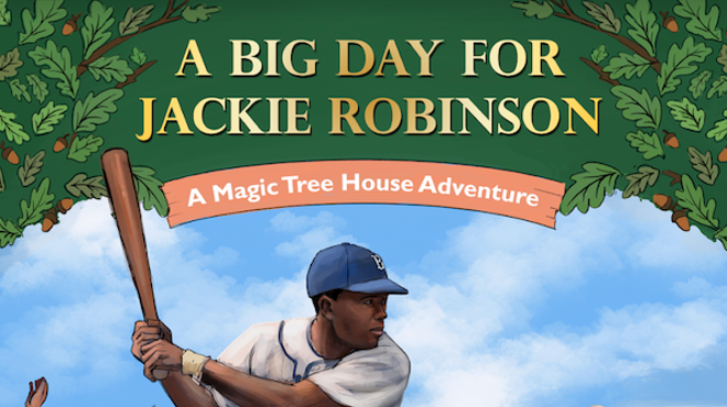 "A Big Day For Jackie Robinson: A Magic Tree House Adventure"