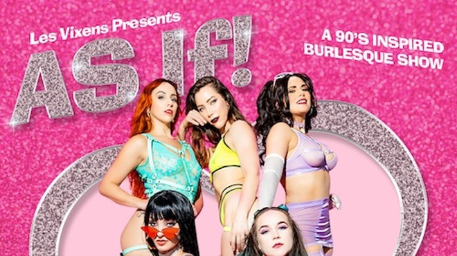 As If! a 90s Inspired Burlesque Show