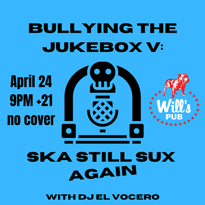 Bullying the Jukebox V: Ska Still Sux Again