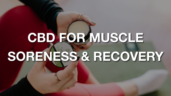 CBD For Muscle Soreness and Recovery