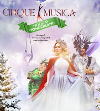 "Cirque Musica: Holiday Wonderland"