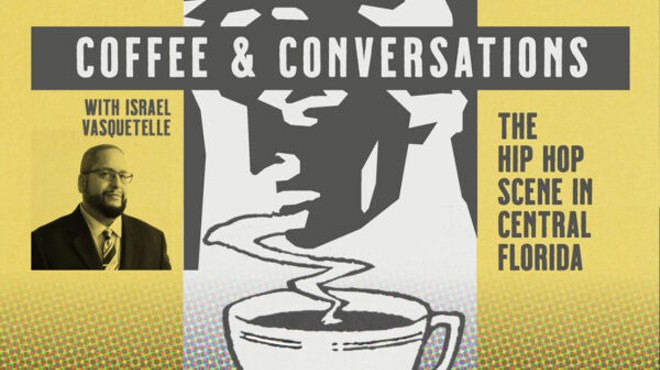 Coffee and Conversations Series: The Hip Hop Scene in Central Florida