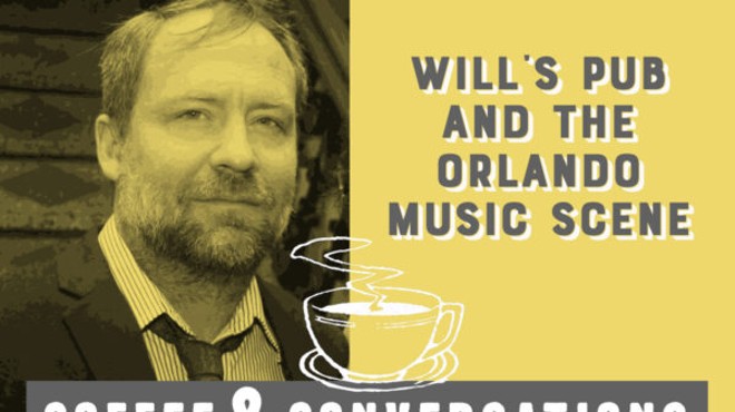 Coffee and Conversations: Will’s Pub and the Orlando Music Scene