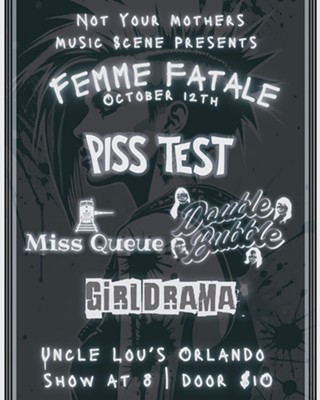 Femme Fatale: Piss Test, Noxious Profit, Girl Drama, Miss Queue