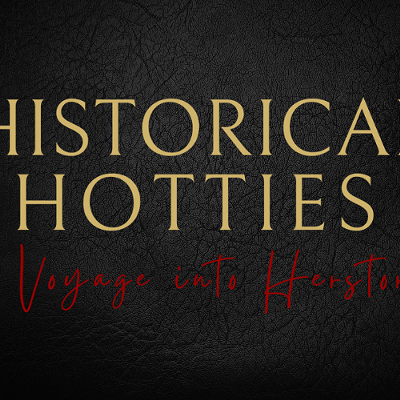 "Historical Hotties"
