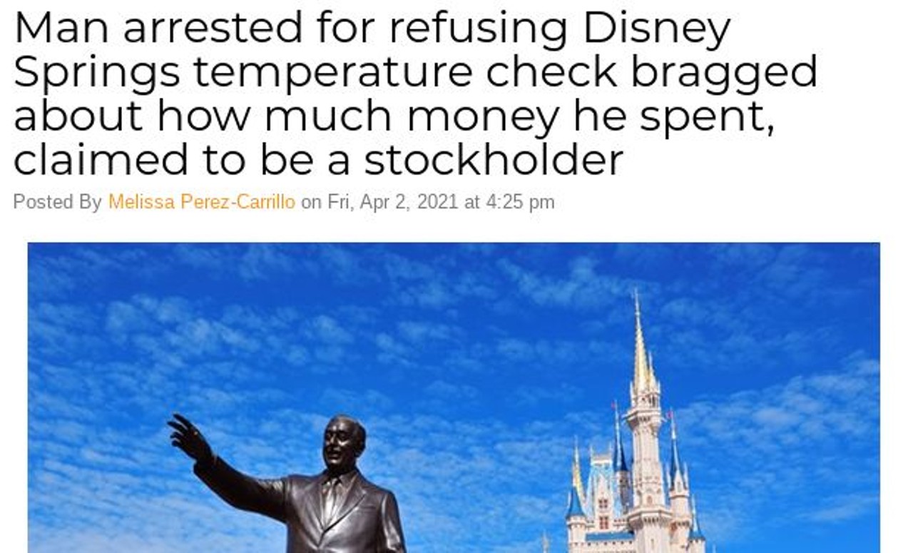Man arrested for refusing Disney Springs temperature check bragged about how much money he spent, claimed to be a stockholder
