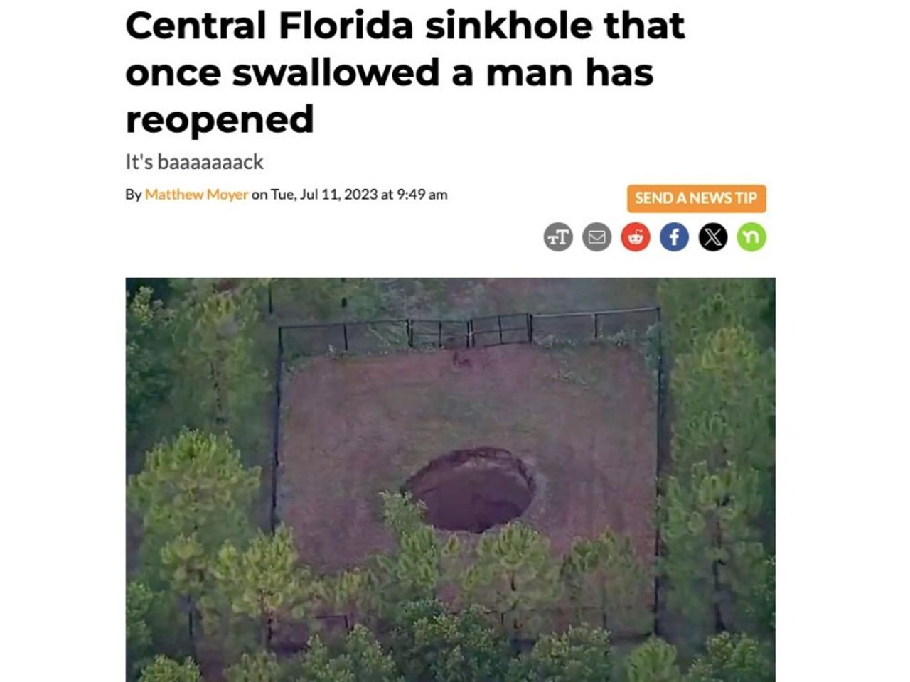 This is the third incident involving this infamous sinkhole. Back in 2013, the sinkhole swallowed 37-year-old Jeff Bush while he was asleep in his house. His body was never recovered. Read full article