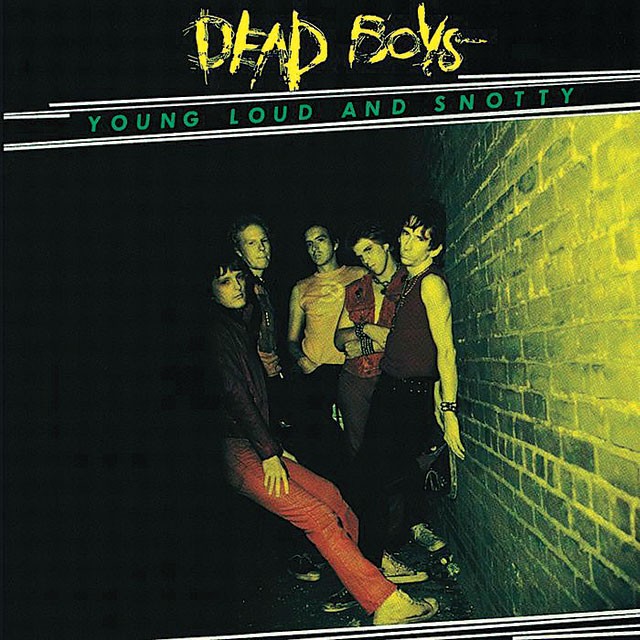 Rotation: The Dead Boys' 'Young Loud Snotty’