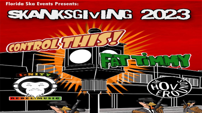 Skanksgiving: Control This, Fat Timmy, I-NITY Ms, The Hoverounds