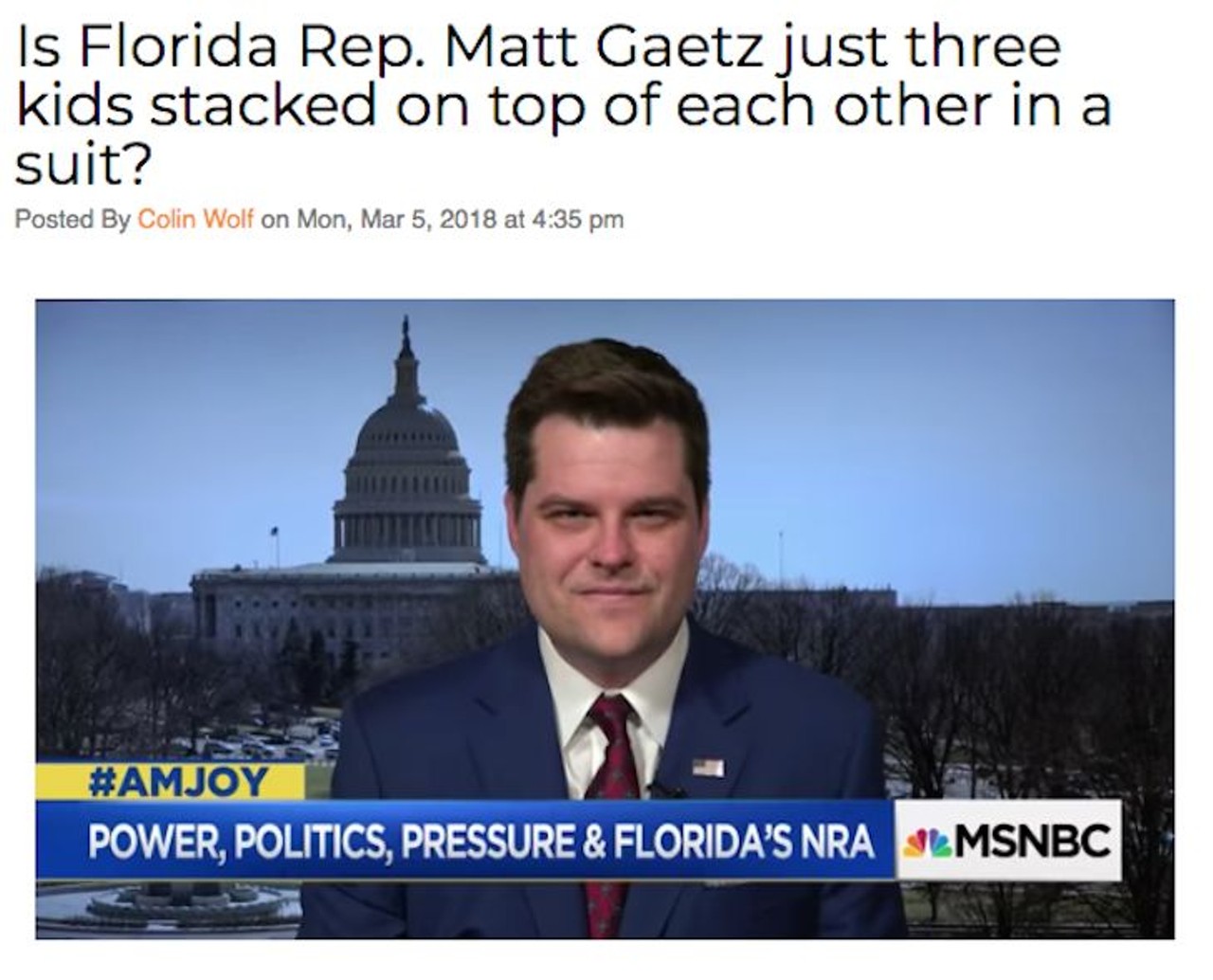 While appearing on MSNBC's AM Joy With Joy Reid, the Republican junior congressman became visibly uncomfortable when he wasn't served his usual Fox News softballs, and began to resemble what appeared to be just three wriggling kids stacked on top of each other in a grown man's suit. Read more here.