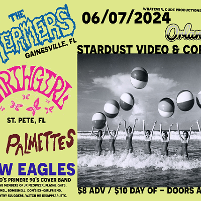 The Mermers, Earthgirl, The Palmettes, New Eagles