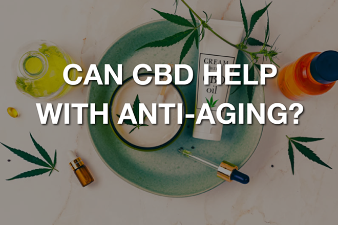 How Does CBD Work For Anti-Aging?