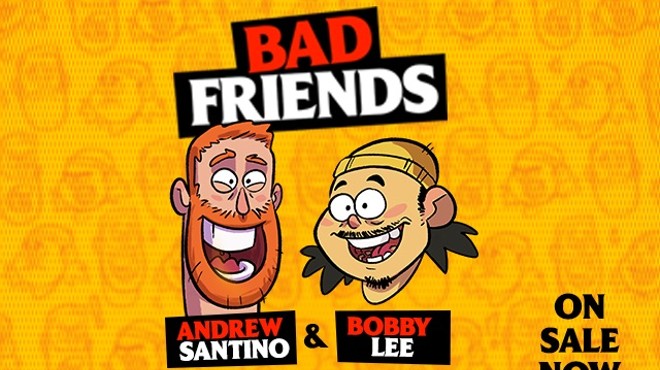 Bad Friends: Andrew Santino and Bobby Lee