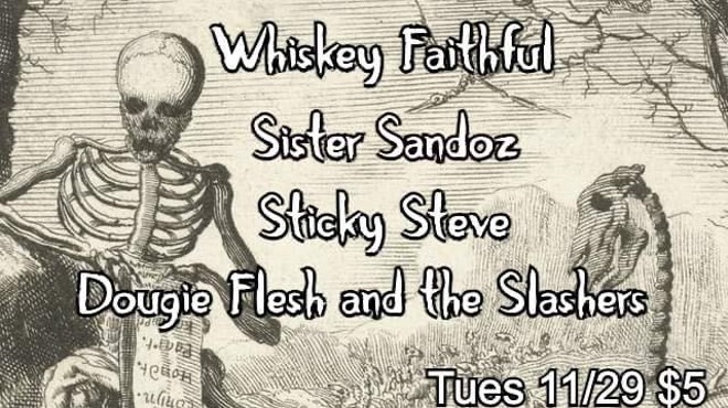 Whiskey Faithful, Sister Sandoz, Sticky Steve, Dougie Flesh and the Slashers
